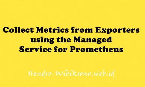 Collect Metrics from Exporters using the Managed Service for Prometheus