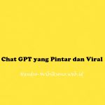 Chat GPT yang Pintar dan Viral