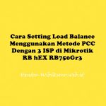 Cara Setting Load Balance Menggunakan Metode PCC Dengan 3 ISP di Mikrotik RB hEX RB750Gr3