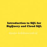 Introduction to SQL for BigQuery and Cloud SQL