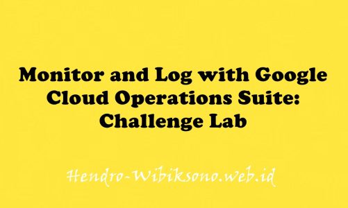 Monitor and Log with Google Cloud Operations Suite: Challenge Lab