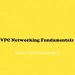 VPC Networking Fundamentals