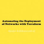 Automating the Deployment of Networks with Terraform