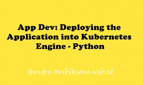 App Dev: Deploying the Application into Kubernetes Engine – Python