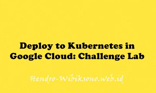 Deploy to Kubernetes in Google Cloud: Challenge Lab