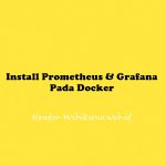 Install Prometheus dan Grafana Pada Docker