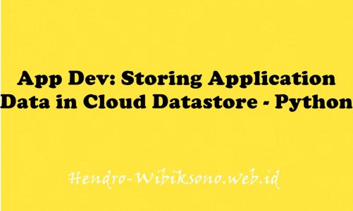 App Dev: Storing Application Data in Cloud Datastore – Python