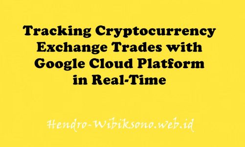 Tracking Cryptocurrency Exchange Trades with Google Cloud Platform in Real-Time