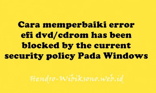Cara memperbaiki error efi dvd/cdrom has been blocked by the current security policy Pada Windows