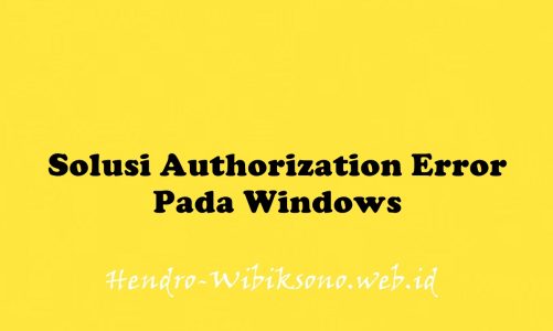 Solusi Authorization Error Pada Windows