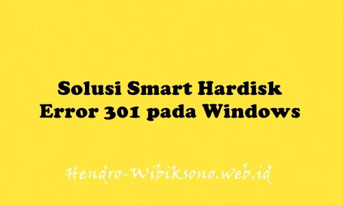 Solusi Smart Hardisk Error 301 pada Windows