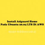 Install Adguard Home Pada Ubuntu 20.04 LTS Di AWS