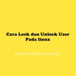 Cara Lock dan Unlock User Pada linux