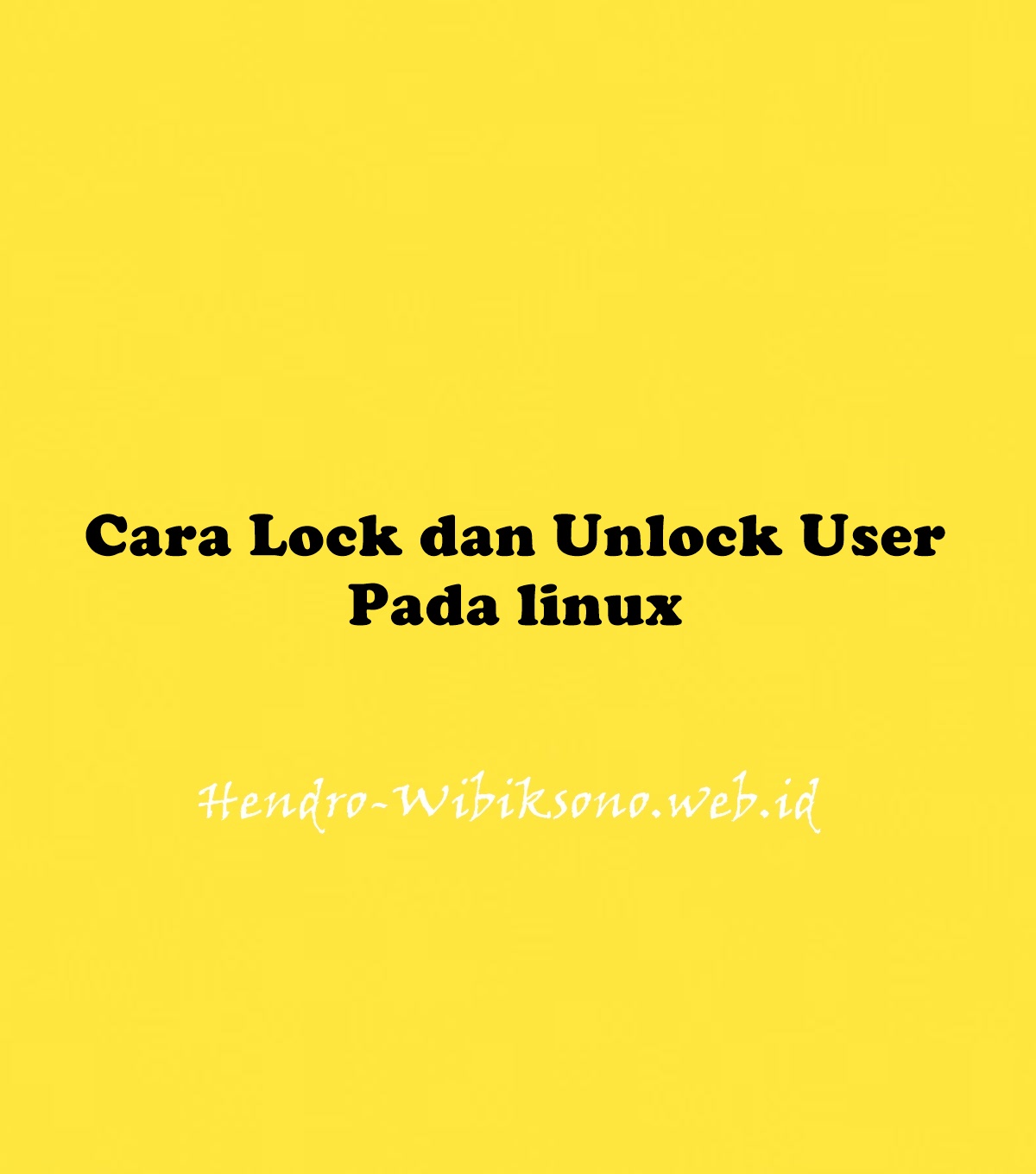 Cara Lock Dan Unlock User Pada Linux
