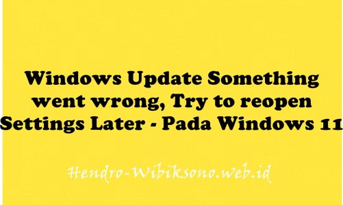 Windows Update Something went wrong, Try to reopen Settings Later – Pada Windows 11