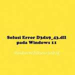 Solusi Error D3dx9_43.dll pada Windows 11