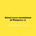 Solusi error 0xc00000e9 di Windows 11