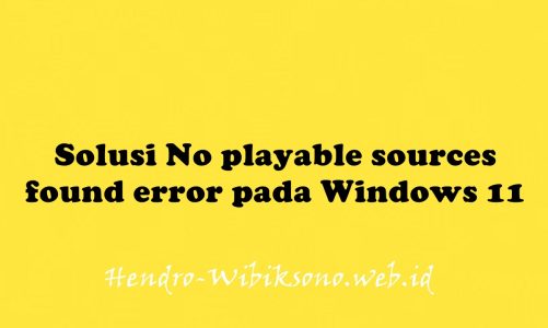 Solusi No playable sources found error pada Windows 11