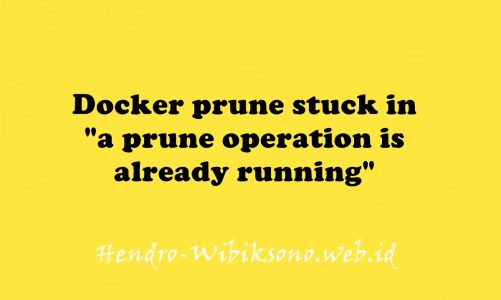Docker prune stuck in “a prune operation is already running”