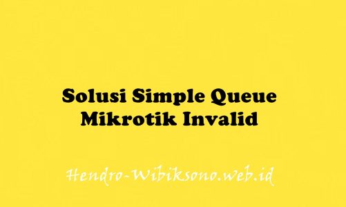 Solusi Simple Queue Mikrotik Invalid