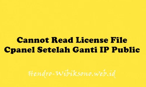 Cannot Read License File Cpanel Setelah Ganti IP Public