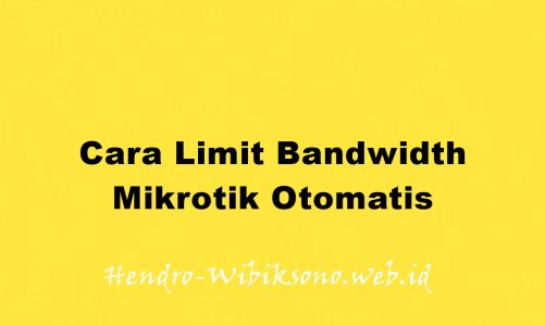 Cara Limit Bandwidth Mikrotik Otomatis