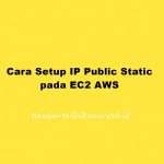 Cara Setup IP Public Static pada EC2 AWS