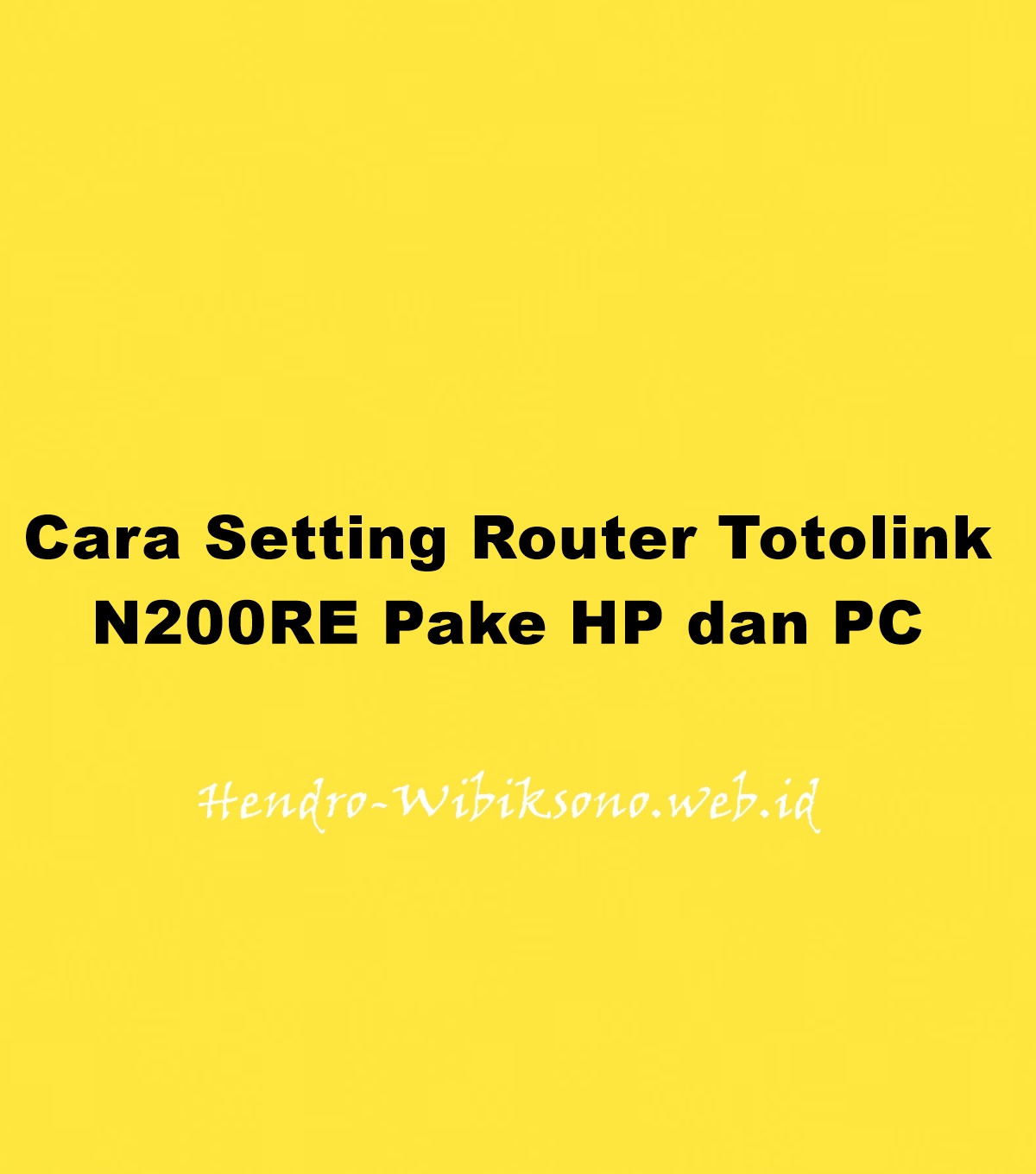 Cara Setting Router Totolink N200re Pake Hp Dan Pc