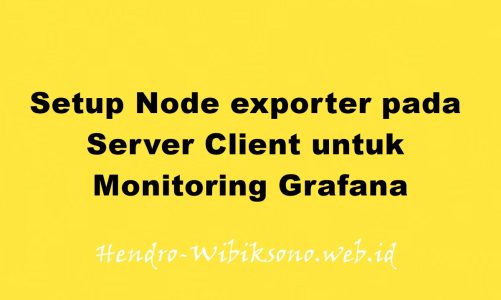 Setup Node exporter pada Server Client untuk Monitoring Grafana