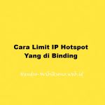 Cara Limit IP Hotspot Yang di Binding