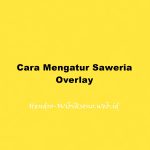 Cara Mengatur Saweria Overlay