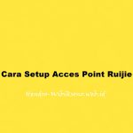 Cara Setup Acces Point Ruijie