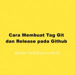 Cara Membuat Tag Git dan Release pada Github