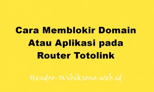 Cara Memblokir Domain Atau Aplikasi pada Router Totolink