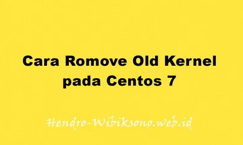 Cara Romove Old Kernel pada Centos 7