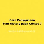 Cara Penggunaan Yum History pada Centos 7