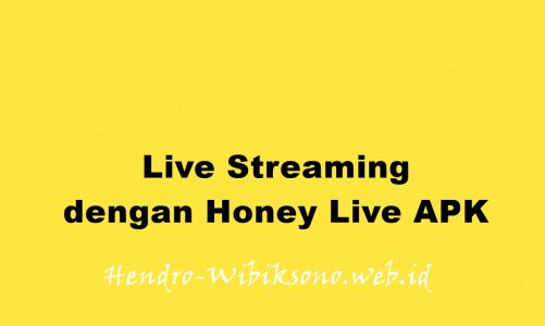 Live Streaming dengan Honey Live APK