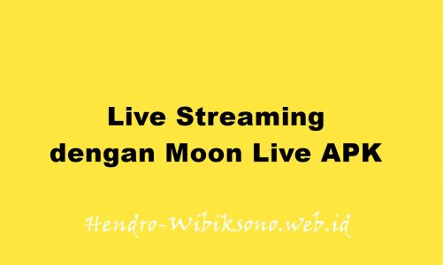 Live Streaming dengan Moon Live APK