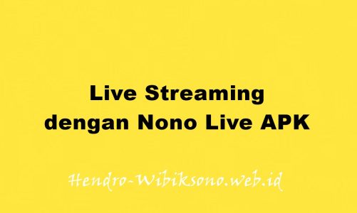 Live Streaming dengan Nono Live APK