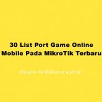 30 List Port Game Online Mobile Pada MikroTik Terbaru