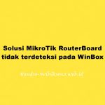 Solusi MikroTik RouterBoard tidak terdeteksi pada WinBox