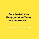 Cara Install dan Menggunakan Tmux di Ubuntu WSL