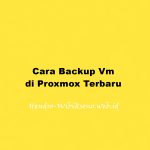 Cara Backup Vm di Proxmox Terbaru