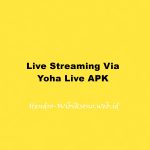 Live Streaming Via Yoha Live APK