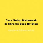 Cara Setup Metamask di Chrome Step By Step