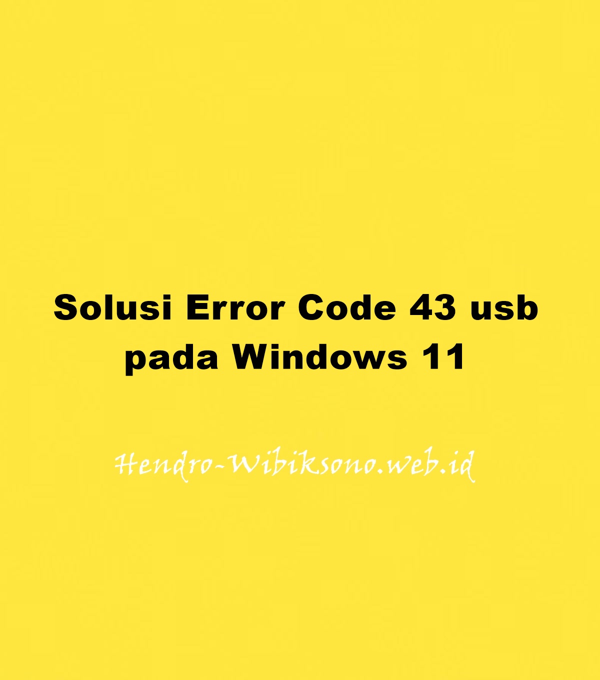 Solusi Error Code 43 Usb Pada Windows 11