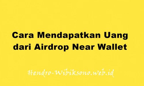 Cara Mendapatkan Uang dari Airdrop Near Wallet Mine Hot