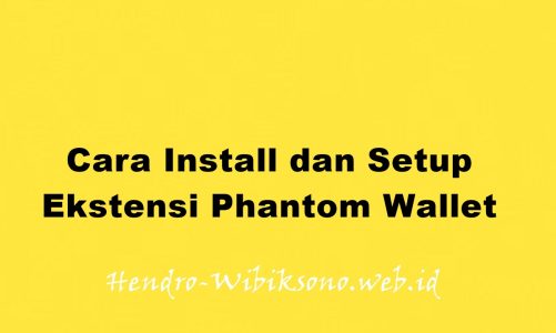 Cara Install dan Setup Ekstensi Phantom Wallet untuk Solana