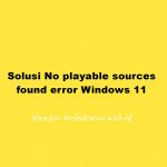 Solusi Error loading player: No playable sources found error Windows 11