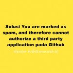 Solusi You are marked as spam, and therefore cannot authorize a third party application pada Github